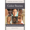 Color Stories: Black Women and Colorism in the 21st Century
