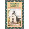 Yesterday in Santa Fe: Episodes in a Turbulent History