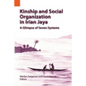 Kinship and Social Organization in Irian Jaya