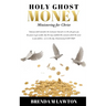 Holy Ghost Money: Ministering for Christ