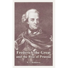 Frederick the Great and the Rise of Prussia