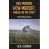 Old Murder, New Murder, Where Are The Cows?: A Milo Rathkey Mystery