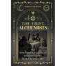 The First Alchemists: The Spiritual and Practical Origins of the Noble and Holy Art