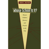 Whose School Is It?: Women, Children, Memory, and Practice in the City