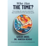 Who Has the Time?: Overcoming the capacity constraints that stand between you and your goals