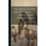 The Birds of Erie and Presque Isle, Erie County, Pennsylvania