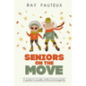 Seniors On The Move: A guide to quality of life and longevity