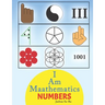I Am Maathematics: Numbers