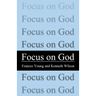 Focus on God