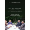 The Nazi Study of India and Indian Anti-Colonialism: Knowledge Providers and Propagandists in the 'Third Reich'