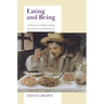 Eating and Being: A History of Ideas about Our Food and Ourselves