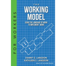 The Working Model: Using the Language of Work to Implement Work