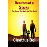 Realities Of A Stroke: The Good, The Bad, and The Truth