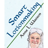 Smart Lotionmaking: The Simple Guide to Making Luxurious Lotions, or How to Make Lotion That's Better Than You Buy and Costs You Less