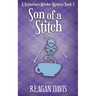 Son of a Stitch: A Knitorious Murder Mystery Book 5