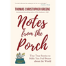 Notes from the Porch: Tiny True Stories to Make You Feel Better about the World