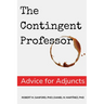 The Contingent Professor: Advice for Adjuncts