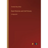 Heart-Histories and Life-Pictures: in large print