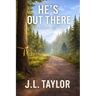 He's Out There - Expanded Edition