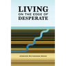 Living on the Edge of Desperate