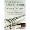 Reflective Planning Journal for School Leaders: With Insights and Tips from Award-Winning Principals