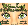 The Green Knight A Fairy Tale & True Story