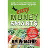 Easy Money Smarts: Quick and Practical Financial Help for All Income Levels and Age Groups