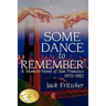 Some Dance to Remember: A Memoir-Novel of San Francisco 1970-1982