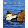 Better Birding: Tips, Tools, and Concepts for the Field
