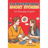 50 Conversational Short Stories for Everyday English (B1/B2 English): Master Everyday English: 50 Engaging Conversational Short Stories for B1/B2 Lear