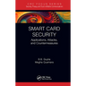 Smart Card Security: Applications, Attacks, and Countermeasures