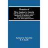 Memoirs Of Mrs. Louisa A. Lowrie: Wife Of The Rev. John C. Lowrie, Missionary To Northern India, Who Died At Calcutta, Nov. 21St, 1833, Aged 24 Years