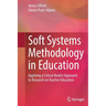 Soft Systems Methodology in Education: Applying a Critical Realist Approach to Research on Teacher Education
