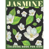 Jasmine Coloring Book For Kids: This book for a kids with jasmine flower collection & stress remissive.