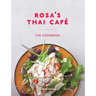 Rosa's Thai Café: The Cookbook