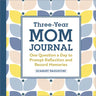 Three-Year Mom Journal: One Question a Day to Prompt Reflection and Record Memories