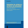 Spanish in Africa/Africa in Spanish: Current Challenges and Methodologies in Afro-Hispanic Linguistics