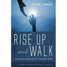 Rise Up and Walk