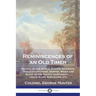 Reminiscences of an Old Timer: Recital of the Actual Events, Incidents, Trials of a Pioneer, Hunter, Miner and Scout of the Pacific Northwest, ...Ind