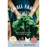 Small Farm Success Australia: How to make a life and a living on the land