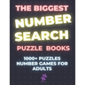 The Biggest Number Search Puzzle Books: 1000+ Puzzles Number Games For Adults