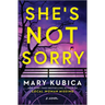 She's Not Sorry: A Psychological Thriller