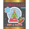 Christmas Cut and Paste: Scissor Skills Workbook for Kids Ages 2-5 with Xmas Characters - Perfect Gift for Kids, Toddlers and Preschoolers
