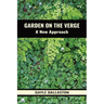 Garden on the Verge: A New Approach
