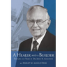 A Healer and a Builder: The Life and Times of Dr. John R. Augustine