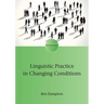 Linguistic Practice in Changing Conditions