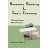 Heavenly Banking in God's Economy: A Practical Guide to Biblical Prosperity