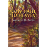 Cow Path to Heaven