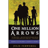 One Million Arrows: Raising Your Children to Change the World