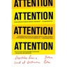 Attention: Dispatches from a Land of Distraction